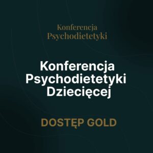 Konferencja psychodietetyki dziecięcej - Gold