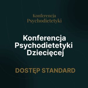 Konferencja Psychodietetyki Dziecięcej - Standard